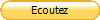 Ecoutez